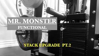 Mr. Monster Functional Trainer: Stack Upgrade to 220lbs Pt.2