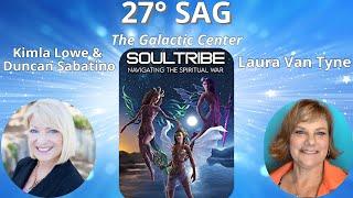 27° SAG - The Galactic Center - Guest Laura Van Tyne