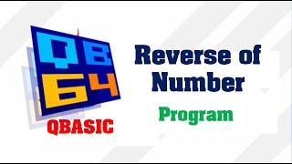 Reverse The Number | QBasic Reverse The Number | Make Easy