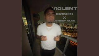 Violent Crimes x jerseyclub