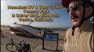 #Homeless RV & Tent Count - Penmar Park #Venice #California & Culver Blvd. Bike Path Del Rey