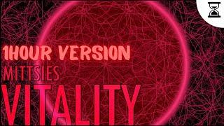 Mittsies — Vitality [1 HOUR VERSION]