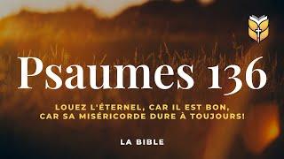 La Bible. Psaumes 136. Louis Segond #biblevision