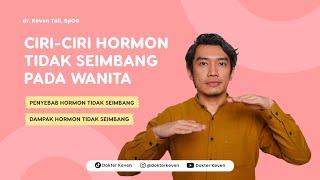 Ciri-Ciri Hormon Tidak Seimbang Pada Wanita