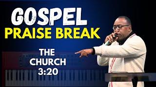 Gospel Praise Break - The Church 3:20 Jacksonville FL