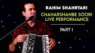 Rahim Shahryari - Chaharshanbe Soori - Part 1 ( رحیم شهریاری - اجرای زنده چهارشنبه سوری - بخش اول )