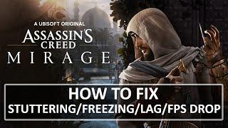 Fix Assassin's Creed Mirage Stuttering, Freezing, Lagging or FPS Drop On PC