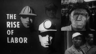 The Rise of Labor - 1963 Documentary on the American Struggle for Unions & Worker's Rights