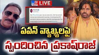 పవన్‌ వ్యాఖ్యలపై స్పందించిన ప్రకాష్‌రాజ్‌ LIVE | Prakash Raj Reacts On Pawan Kalyan Comments - TV9