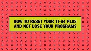 How to Reset the TI-84 Plus Graphing Calculator and Not Lose Programs