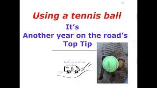 Another year on the road's TopTip 6 How we use a tennis ball