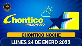 CHONTICO NOCHE Resultado del Lunes 24 de enero de 2022 