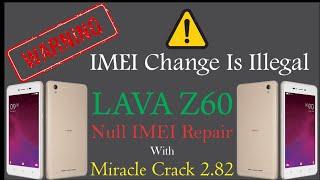 How To Repair Null IMEI Of  LAVA Z60 With Miracle Crack 2.82