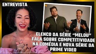 Elenco da série “Melou” fala sobre competitividade na comédia e nova série da Prime Video