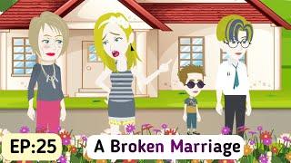 A Broken Marriage: Part 25 | English Simple Stories | Animated Stories | Learn English