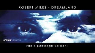 Robert Miles - Dreamland - Fable - (Message Version)