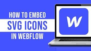 How to Embed SVG Icons in Webflow (2023)