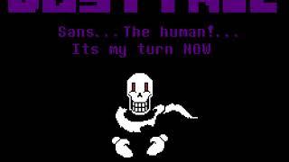 Dusttale AU | Sans...The human! and Its my turn NOW | Dusttale Papyrus Theme | ASK BEFORE USE