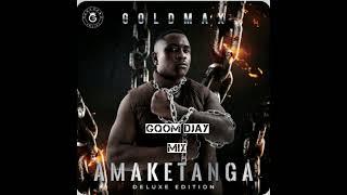 GoldMax Amaketanga deluxe edition album mix Gqom Djay