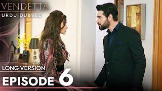 Vendetta - Episode 6 Long Version Urdu Dubbed | Kan Cicekleri