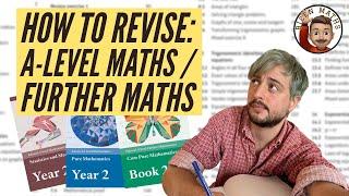 This is how you SHOULD revise for A-Level Maths/Further Maths 