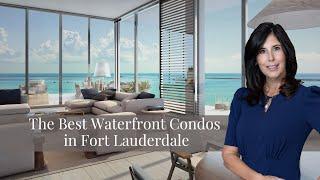 The Best Waterfront Condos in Fort Lauderdale | Which Condo Lifestyle is Best for You?