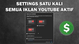 Cara Aktifkan & Setting Iklan YouTube Setelah Monetisasi