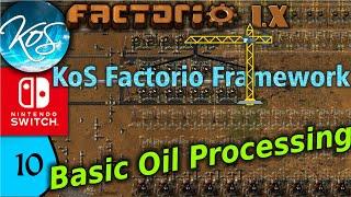 KoS Factorio Framework 10 - BASIC OIL PROCESSING - Tips & Tricks, Let's Play