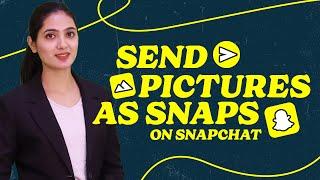 How to Send Snaps From Camera Roll as a Normal Snap [2024] | How To Send Picture as Snap