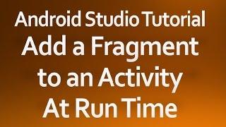 Android Studio Tutorial - 40 - Add a Fragment to an Activity at Runtime