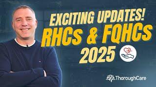 Exciting 2025 CMS Updates for Rural Health Clinics and Federally Qualified Health Centers!