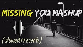 Missing you mashup |Miss you song | mind relaxing lofi ️|#lofi #arjitsingh @Sushilmusiclover