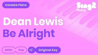 Dean Lewis - Be Alright (Piano Karaoke)