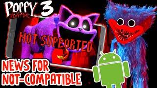 Poppy Playtime Chapter 3 for ANDROID: NEWS for NOT-COMPATIBLE DEVICES  THIS is a POSSIBLE SOLUTION