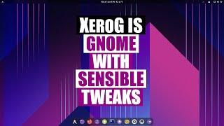 A Quick Look At XeroLinux With GNOME (XeroG)