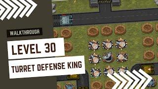 Turret Defense King - Level 30 - Gameplay Walkthrough