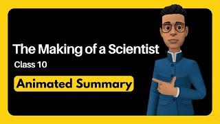 The Making of a Scientist Class 10 Summary