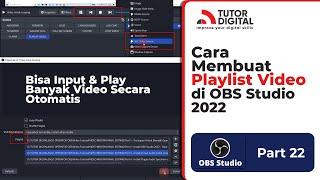 Part 22 | Cara Membuat Playlist Video di OBS Studio 2022 | Tutor Digital