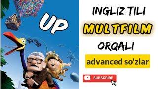 INGLIZ TILINI "UP" MULTFILMI ORQALI O'RGANING | ADVANCED SO'ZLAR!