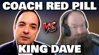 KING DAVE VS COACH RED PILL + CRAZY DEBATE!