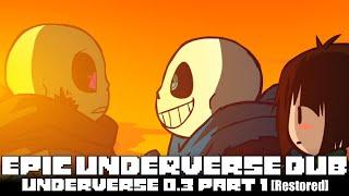 EPIC Underverse Dub | UNDERVERSE 0.3 - Part 1 [By Jakei]【Restored】