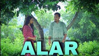 ALAR || Karbi short funny video || 2024