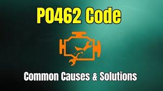 P0462 Code Explained: Common Causes & Solutions |