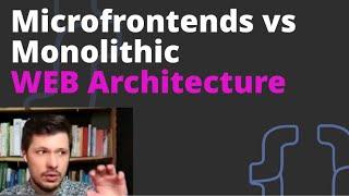 Microfrontends vs Monolithic WEB Architecture - JSCC Tech Talk