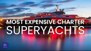 Best Yacht Charter | World’s Most Expensive Superyacht Charters