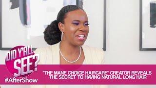 After Show: "The Mane Choice" Creator Reveals Secret To Long Natural Hair | Did Y'all See?