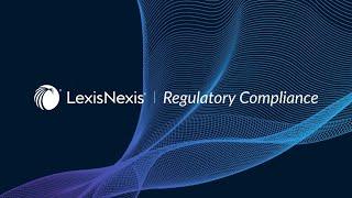 Introducing LexisNexis Regulatory Compliance