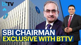 #BTTVExclusive | Dinesh Kumar Khara, Chairman, SBI Decodes The Q4 Results