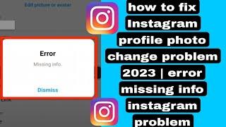 how to fix Instagram profile photo dp change problem 2023 | error missing info instagram problem