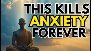 One Simple Practice Ends Anxiety | Ancient Buddhist Wisdom